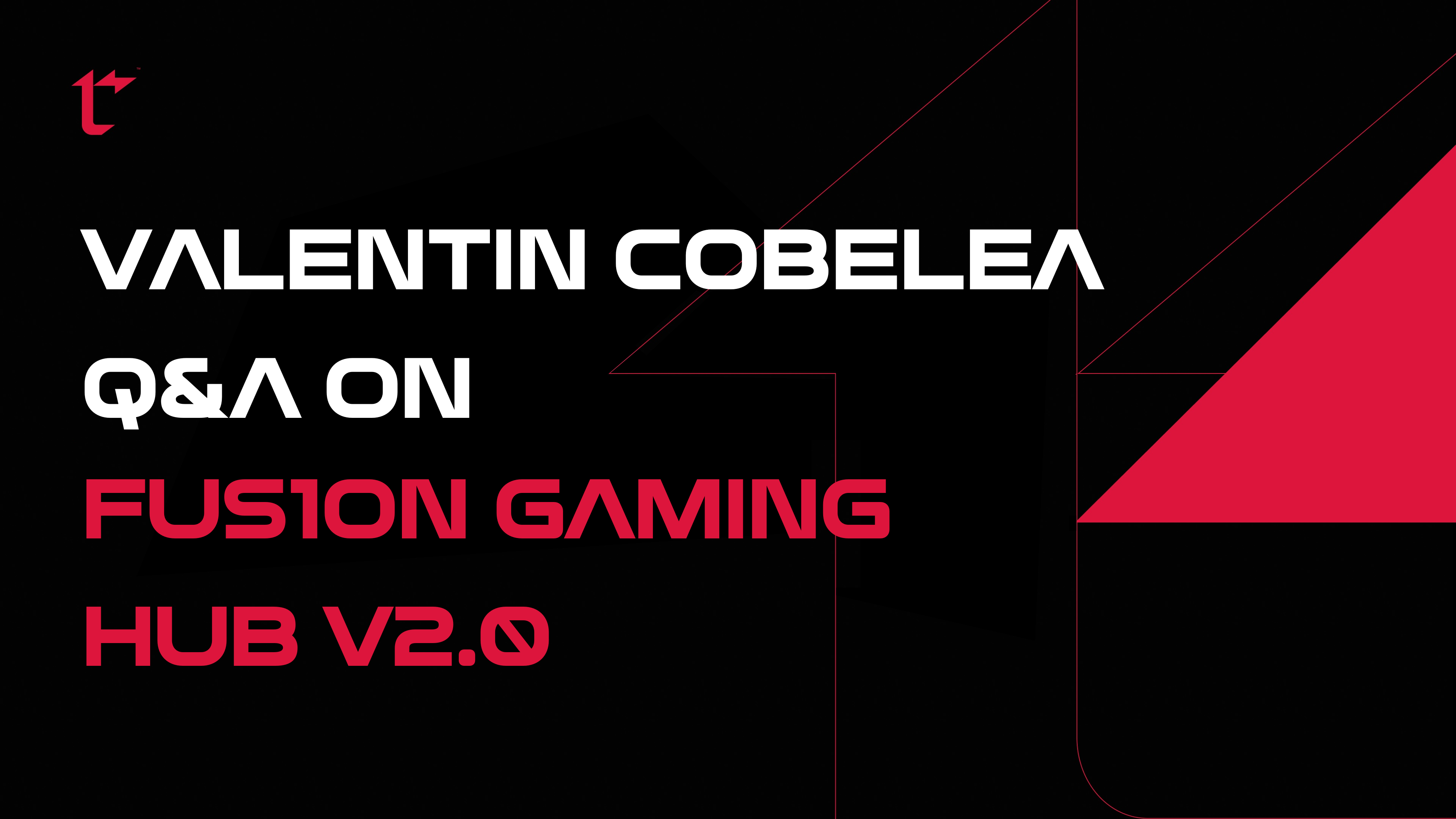 Fus1on Gaming Hub 2.0: Q&A with Valentin Cobelea